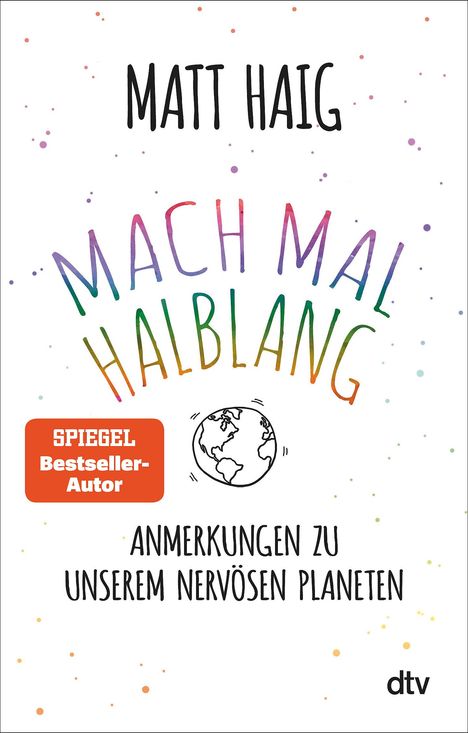 Matt Haig: Mach mal halblang. Anmerkungen zu unserem nervösen Planeten, Buch