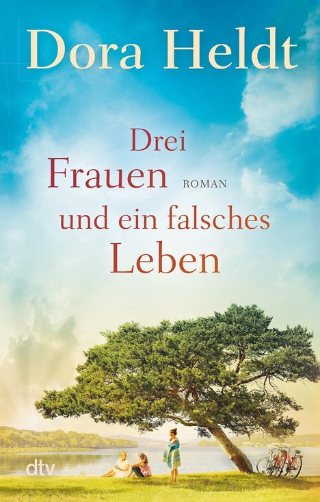 Dora Heldt: Drei Frauen und ein falsches Leben, Buch