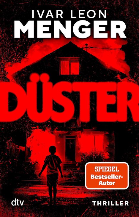IVAR LEON MENGER, DÜSTER, SPIEGEL Bestseller-Autor, Thriller. Rotes Haus mit einer schwarzen Silhouette davor.