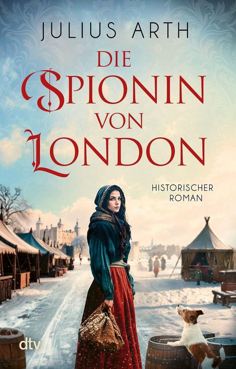 Text: "Julius Arth, Die Spionin von London, Historischer Roman." Eine Frau in historischer Kleidung auf einer Winterstraße.