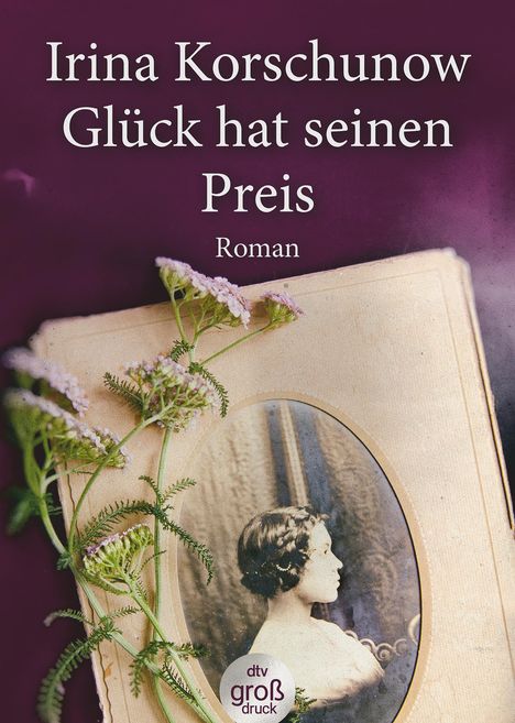 Irina Korschunow: Glück hat seinen Preis. Großdruck, Buch