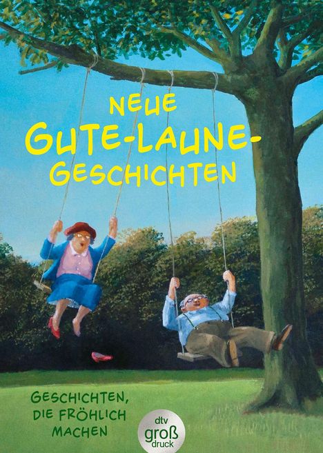 Logoschrift: "dtv groß druck". Mann und Frau schaukeln erfreut an einem Baum.벤트