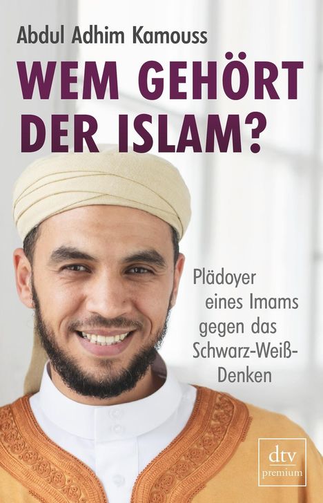 Abdul Adhim Kamouss: Kamouss, A: Wem gehört der Islam?, Buch