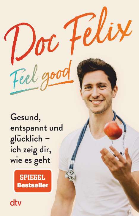 Felix M. Berndt: Doc Felix - Feel good, Buch
