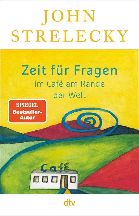 John Strelecky: Zeit für Fragen im Café am Rande der Welt, Buch