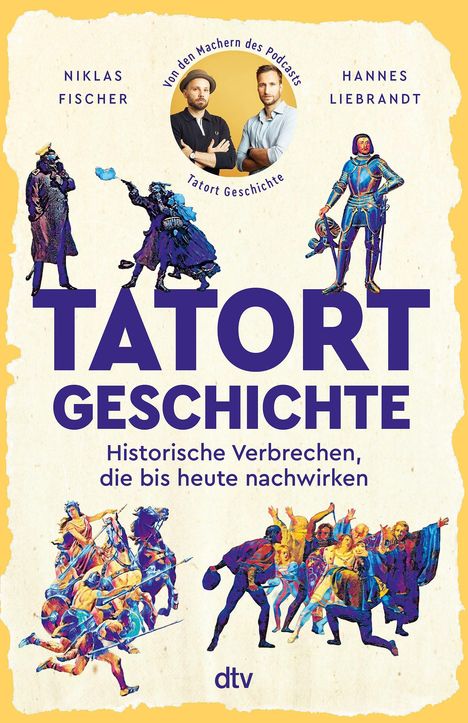 "Tatort Geschichte. Historische Verbrechen, die bis heute nachwirken." Bunte historische Figuren in Aktion, dtv-Logo unten.