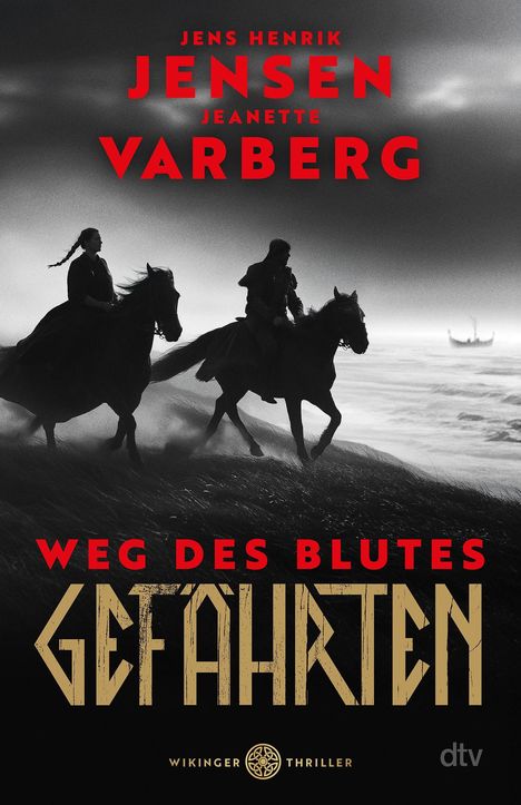 "JENS HENRIK JENSEN JEANETTE VARBERG. WEG DES BLUTES. GEFÄHRTEN. Wikinger Thriller. Zwei Reiter im Nebel, Wikingerschiff."