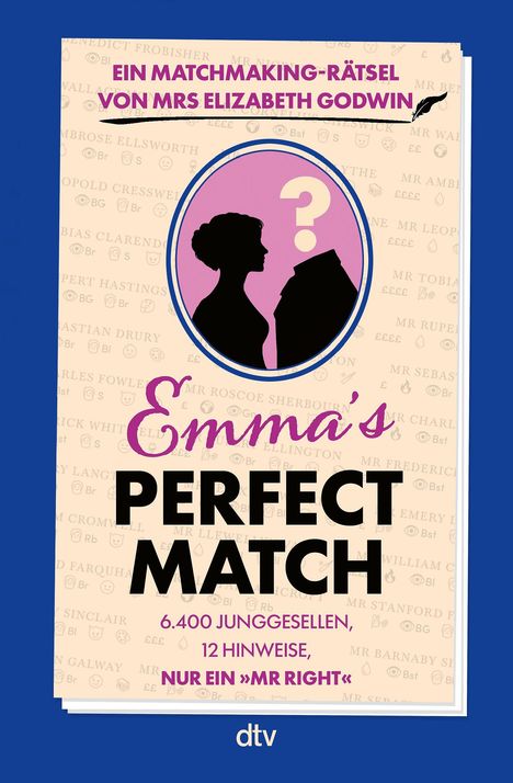 "Ein Matchmaking-Rätsel von Mrs Elizabeth Godwin. Emma's Perfect Match. 6.400 Junggesellen, 12 Hinweise, nur ein 'Mr Right'." 
Silhouette eines Paares in einem ovalen Rahmen.