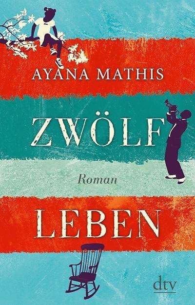 Ayana Mathis: Zwölf Leben, Buch