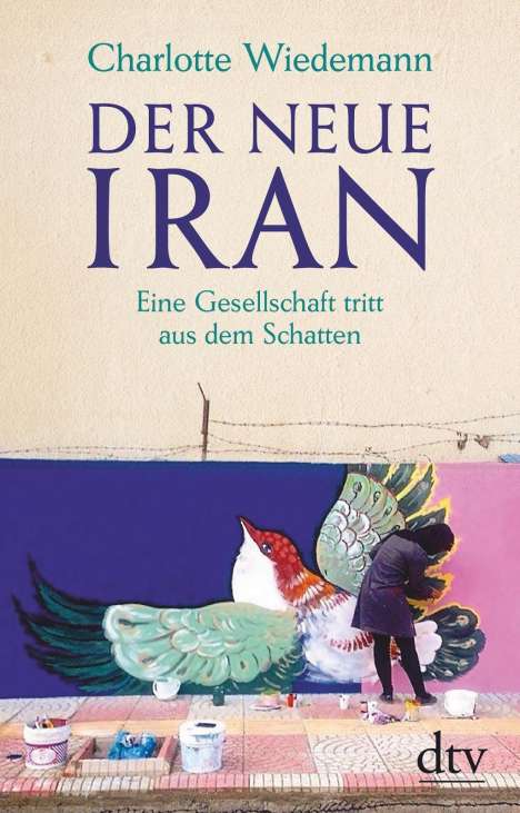 Charlotte Wiedemann: Der neue Iran, Buch
