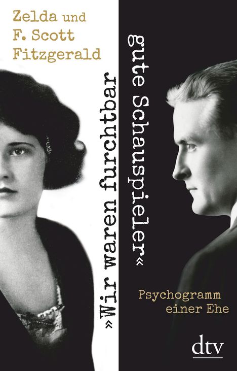 F. Scott Fitzgerald: "Wir waren furchtbar gute Schauspieler", Buch