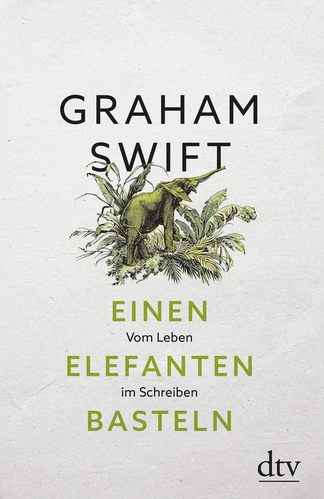 Graham Swift: Einen Elefanten basteln, Buch
