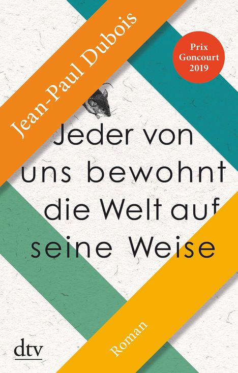 Jean-Paul Dubois: Jeder von uns bewohnt die Welt auf seine Weise, Buch