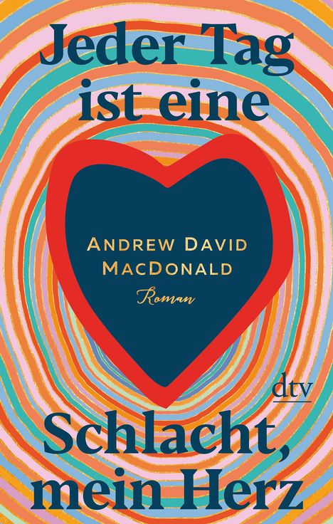 Andrew David MacDonald: Jeder Tag ist eine Schlacht, mein Herz, Buch
