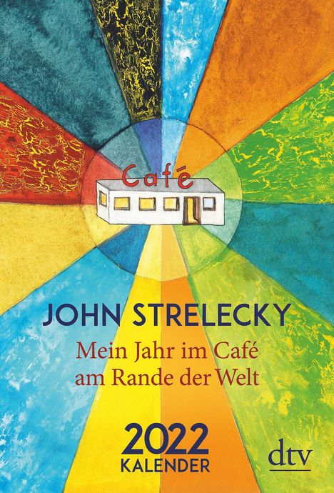 John Strelecky: Strelecky: Mein Jahr/Café am Rande der Welt 2022, Kalender