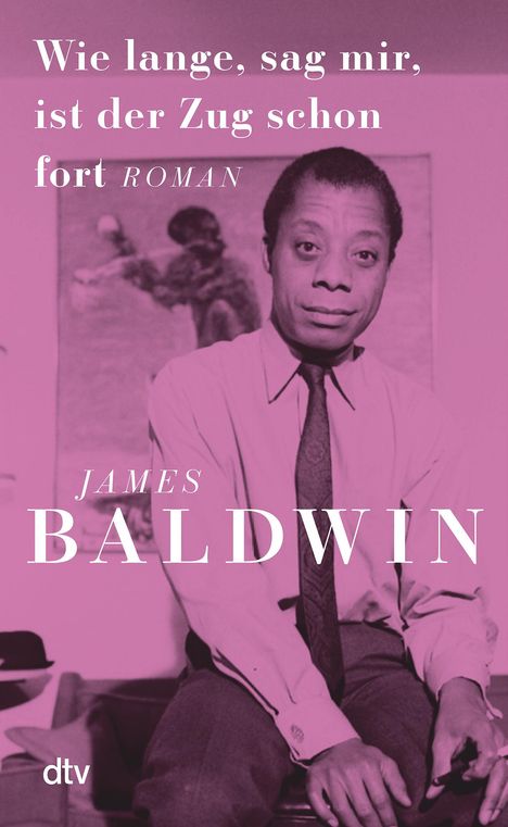 James Baldwin: Wie lange, sag mir, ist der Zug schon fort, Buch