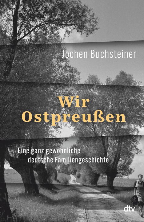 Jochen Buchsteiner: Wir Ostpreußen, Buch