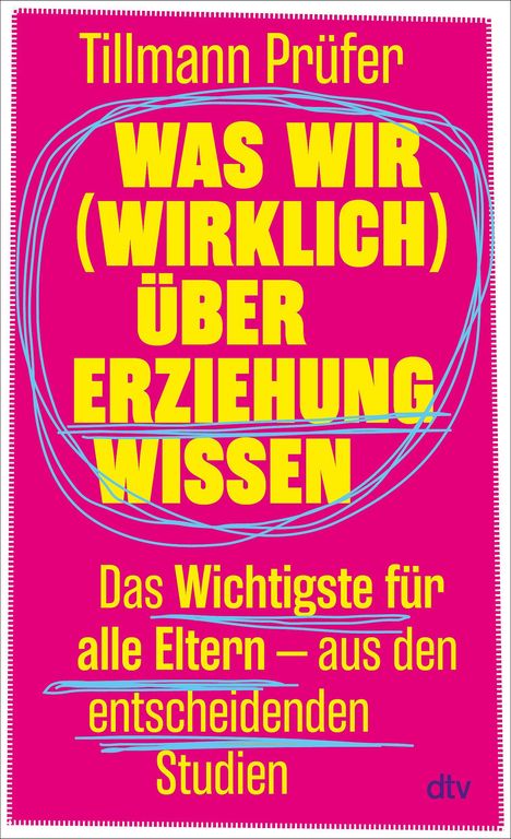 Tillmann Prüfer: Was wir (wirklich) über Erziehung wissen, Buch