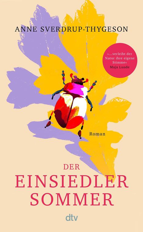 "Anne Sverdrup-Thygeson, Der Einsiedler Sommer, Roman. Ein bunter Käfer vor lila und gelben Blattformen, dtv Logo."