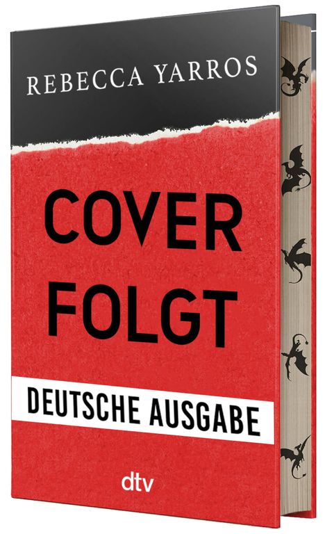 "Rebecca Yarros", "COVER FOLGT", "DEUTSCHE AUSGABE", "dtv". Rotes und schwarzes Design mit stilisierten Drachen an den Seiten.