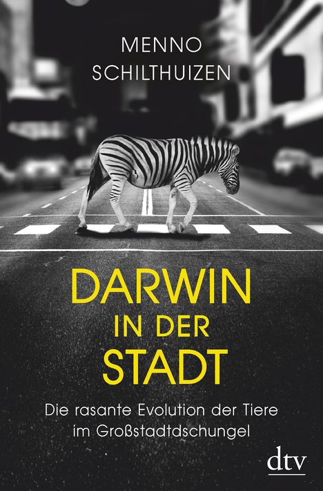 Menno Schilthuizen: Schilthuizen, M: Darwin in der Stadt. Die rasante Evolution, Buch