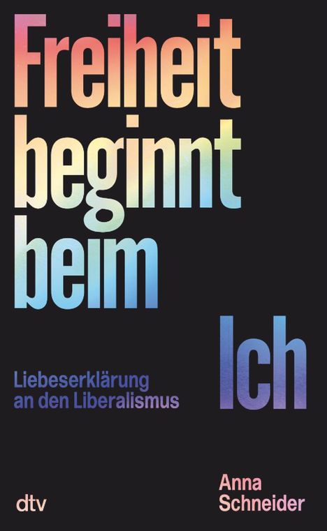 Anna Schneider: Freiheit beginnt beim Ich, Buch