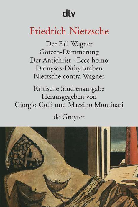 Friedrich Nietzsche (1844-1900): Der Fall Wagner. Götzen-Dämmerung. Der Antichrist. Ecce homo. Dionysos-Dithyramben. Nietzsche contra Wagner, Buch