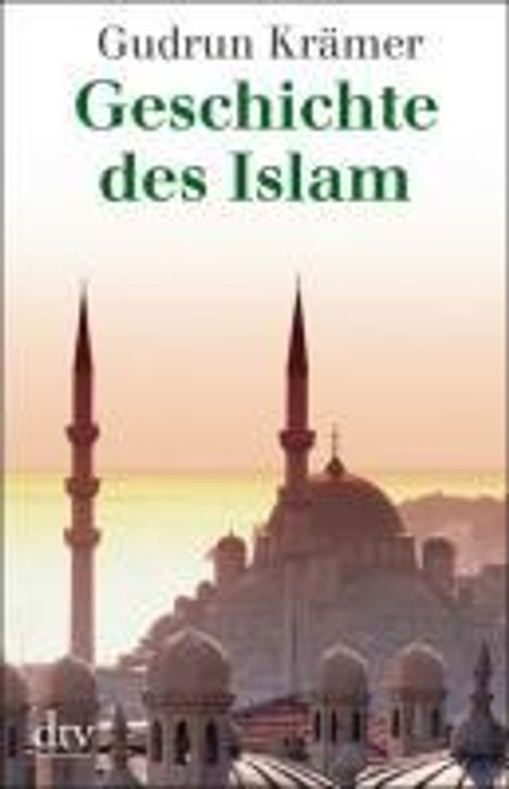 Gudrun Krämer: Krämer, G: Geschichte des Islam, Buch