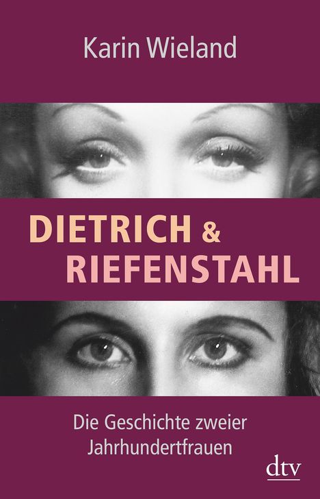 Karin Wieland: Dietrich &amp; Riefenstahl, Buch
