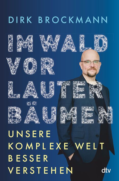 Text: "DIRK BROCKMANN IM WALD VOR LAUTER BÄUMEN UNSERE KOMPLEXE WELT BESSER VERSTEHEN". Ein Mann mit Glatze im Anzug.