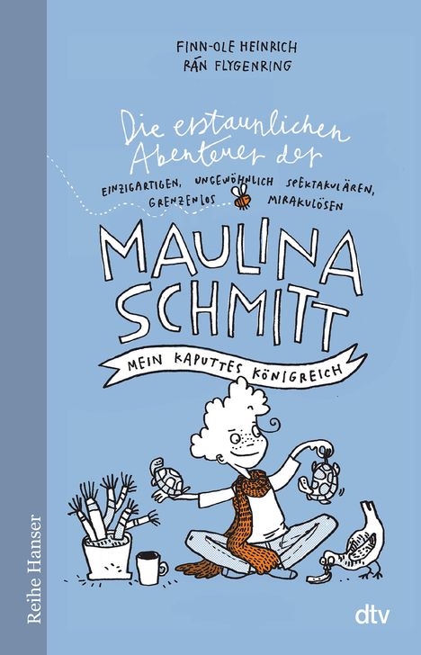 Finn-Ole Heinrich: Die erstaunlichen Abenteuer der Maulina Schmitt, Mein kaputtes Königreich, Buch