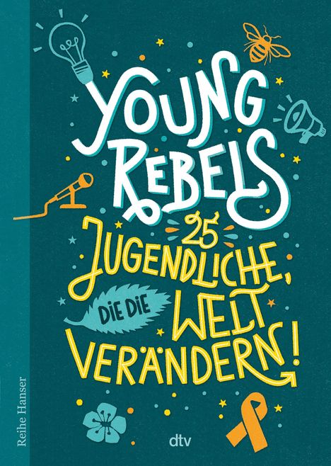 Benjamin Knödler: Young Rebels 25 Jugendliche, die die Welt verändern, Buch