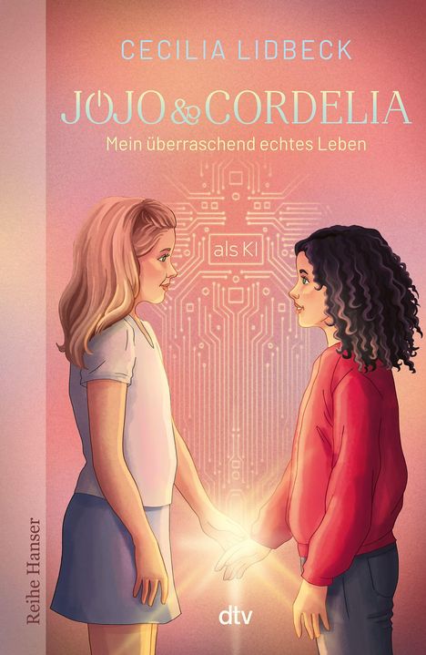 Titel: Jojo & Cordelia - Mein überraschend echtes Leben. Zwei Mädchen halten sich leuchtend an den Händen.