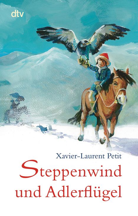 Xavier-Laurent Petit: Steppenwind und Adlerflügel, Buch