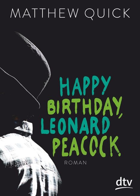 Matthew Quick: Happy Birthday, Leonard Peacock, Buch