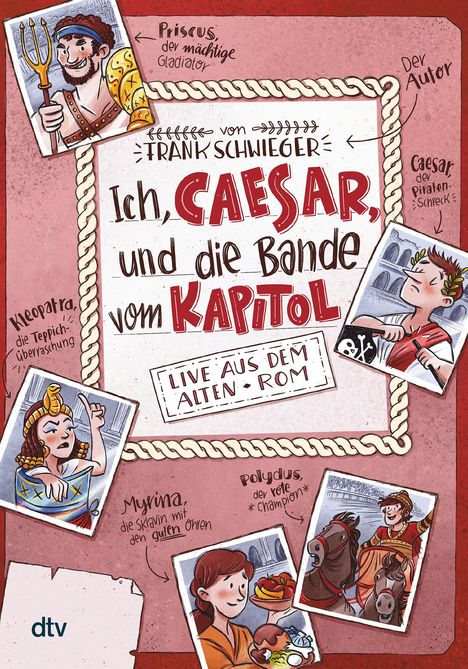 Frank Schwieger: Ich, Caesar, und die Bande vom Kapitol Live aus dem alten Rom, Buch