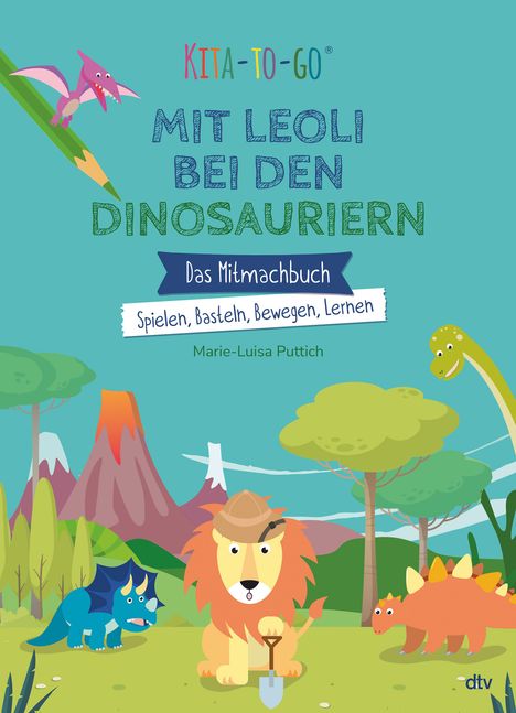 Marie-Luisa Puttich: Kita-to-Go: Mit Leoli bei den Dinosauriern - Das Mitmachbuch - Spielen, Basteln, Bewegen, Lernen, Buch