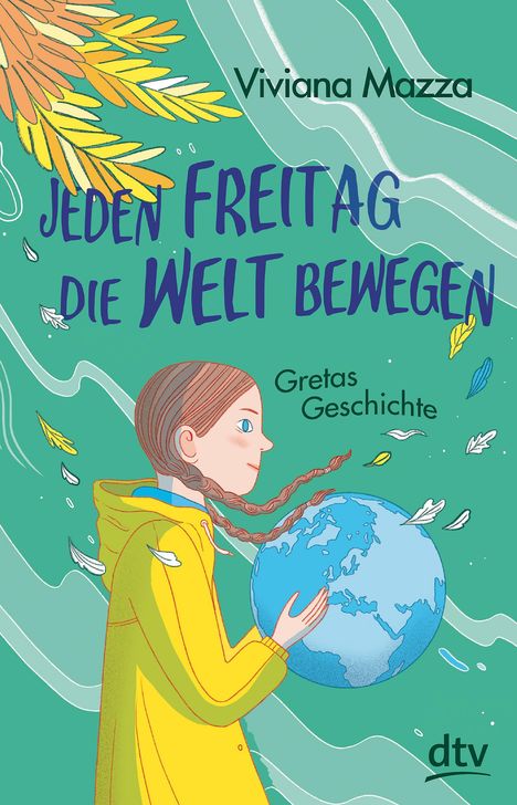 Viviana Mazza: Jeden Freitag die Welt bewegen - Gretas Geschichte, Buch