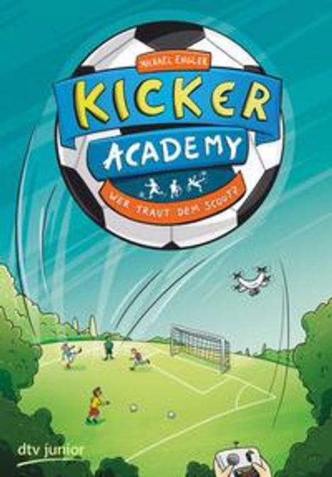 Michael Engler: Engler, M: Kicker Academy 2 - Wer traut dem Scout?, Buch