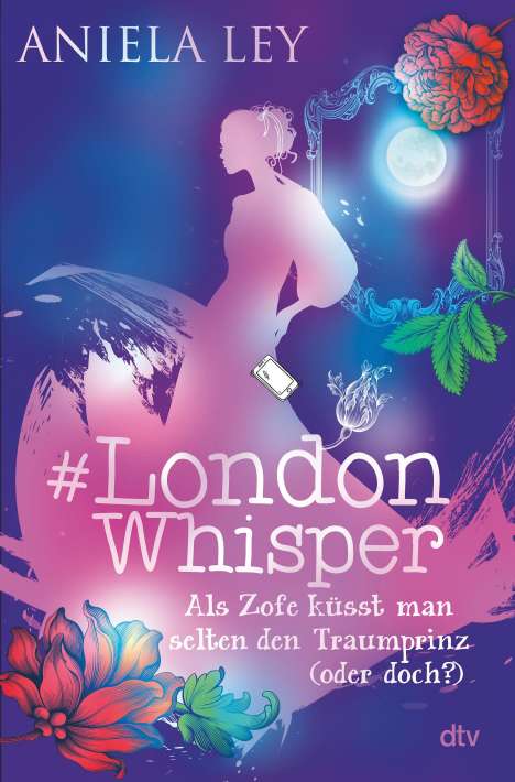 Aniela Ley: #London Whisper - Als Zofe küsst man selten den Traumprinz (oder doch?), Buch