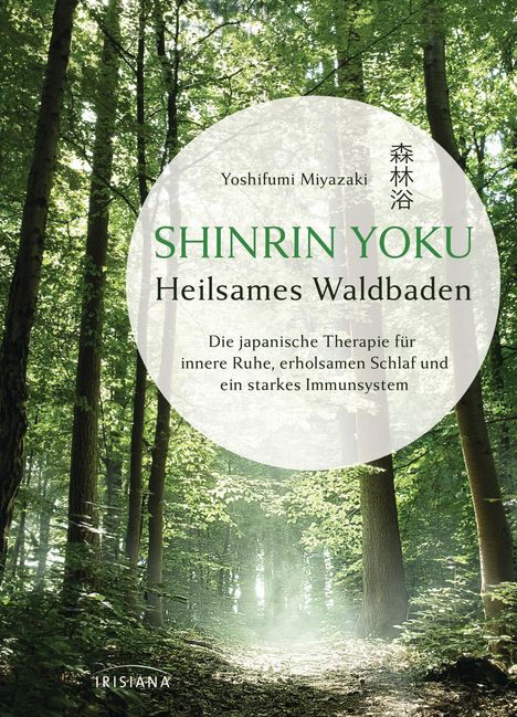 Yoshifumi Miyazaki: hinrin Yoku - Heilsames Waldbaden, Buch