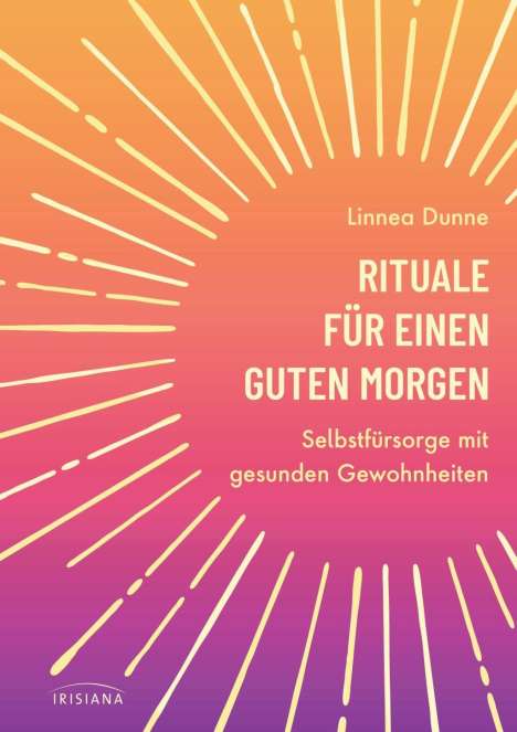 Linnea Dunne: Dunne, L: Rituale für einen guten Morgen, Buch