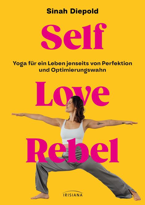 Sinah Diepold, "Self Love Rebel", Yoga für ein Leben jenseits von Perfektion. Frau in Yoga-Pose auf gelbem Hintergrund.