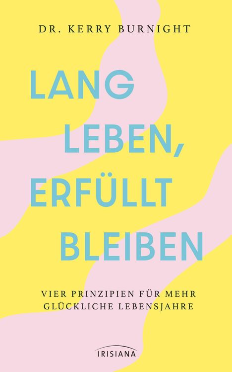 "LANG LEBEN, ERFÜLLT BLEIBEN", bunter Hintergrund, Irisiana-Logo unten.
