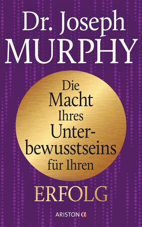 Joseph Murphy: Die Macht Ihres Unterbewusstseins für Ihren Erfolg, Buch