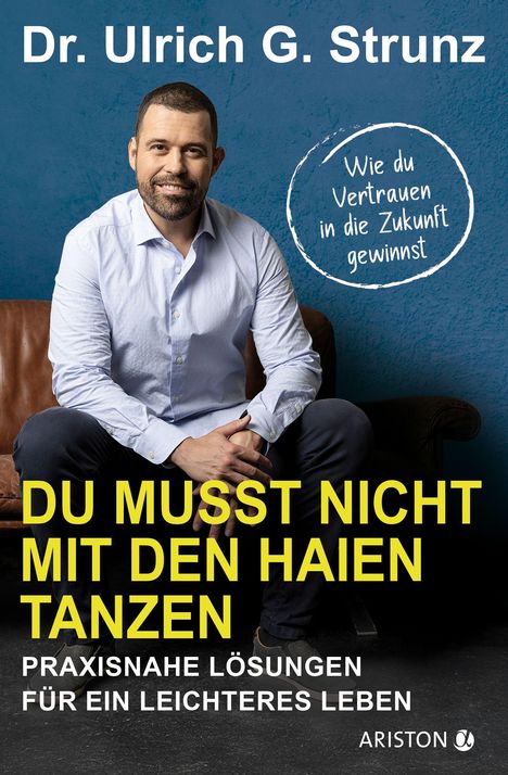Ulrich G. Strunz junior: Du musst nicht mit den Haien tanzen, Buch
