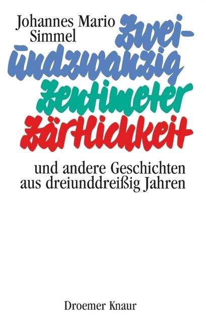 Johannes M. Simmel: Simmel, J: 22 Zentimeter Zaertlichkeit, Buch