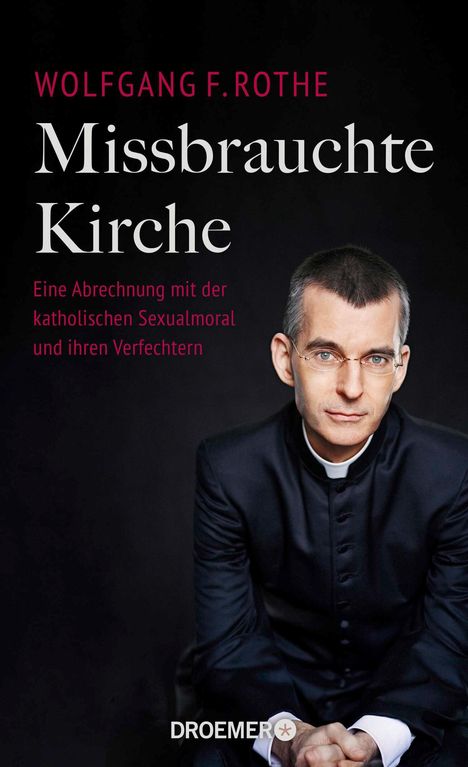 Wolfgang F. Rothe: Missbrauchte Kirche, Buch