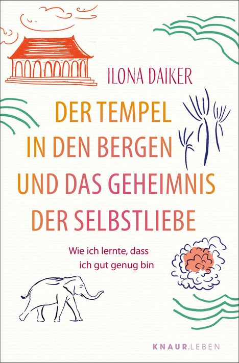 Ilona Daiker: Der Tempel in den Bergen und das Geheimnis der Selbstliebe, Buch