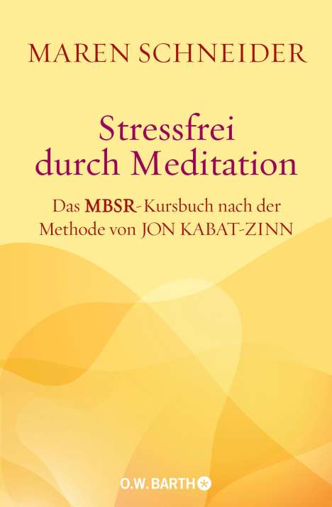 Maren Schneider: Stressfrei durch Meditation, Buch